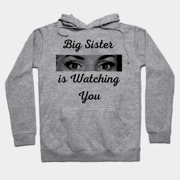 Big Sister is Watching You Hoodie by horse face